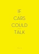 If Cars Could Talk: Essays on Urbanism