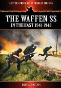 The Waffen SS - In the East 1941-1943