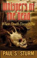 Whispers of the Dead: When Death Doesn't Die