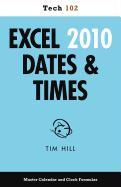 Excel 2010 Dates & Times (Tech 102)