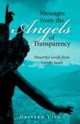 Messages from the Angels of Transparency: Powerful Words from Gentle Souls