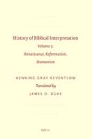 History of Biblical Interpretation: Volume 3: Renaissance, Reformation, Humanism