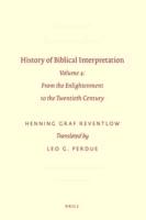 History of Biblical Interpretation: Volume 4: From the Enlightenment to the Twentieth Century