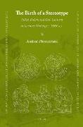 The Birth of a Stereotype: Polish Rulers and Their Country in German Writings C. 1000 A.D