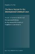 The Rome Statute for the International Criminal Court: Analysis of the Statute, the Rules of Procedure and Evidence, the Regulations of the Court and