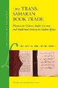 The Trans-Saharan Book Trade: Manuscript Culture, Arabic Literacy and Intellectual History in Muslim Africa