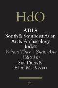 Abia: South and Southeast Asian Art and Archaeology Index: Volume Three - South Asia