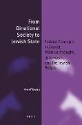 From Binational Society to Jewish State: Federal Concepts in Zionist Political Thought, 1920-1990, and the Jewish People