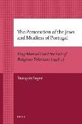 The Persecution of the Jews and Muslims of Portugal: King Manuel I and the End of Religious Tolerance (1496-7)