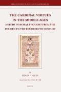 The Cardinal Virtues in the Middle Ages: A Study in Moral Thought from the Fourth to the Fourteenth Century
