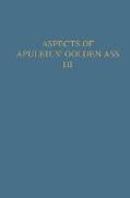 Aspects of Apuleius' Golden Ass: Volume III: The Isis Book. a Collection of Original Papers