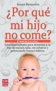 ¿Por Qué Mi Hijo No Come?: El Bebé de 0 a 3 Años