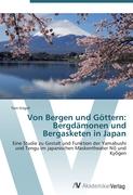Von Bergen und Göttern: Bergdämonen und Bergasketen in Japan