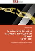 Missions chrétiennes et esclavage à Saint-Louis du Sénégal 1848-1905