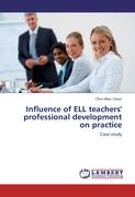 Influence of ELL teachers' professional development on practice