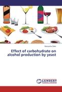 Effect of carbohydrate on alcohol production by yeast