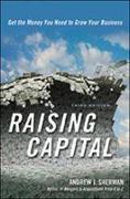 Raising Capital: Get the Money You Need to Grow Your Business