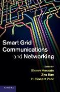 Smart Grid Communications and Networking