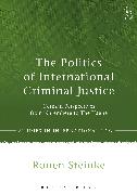 The Politics of International Criminal Justice: German Perspectives from Nuremberg to the Hague