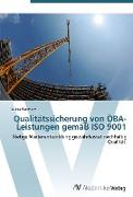 Qualitätssicherung von ÖBA-Leistungen gemäß ISO 9001