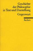 Geschichte der Philosophie in Text und Darstellung 9. Gegenwart
