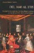 Del 1640 al 1705 : l'autogobern de Catalunya i la classe dirigent catalana en el joc de la política internacional europea