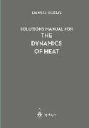 Solutions Manual for the Dynamics of Heat