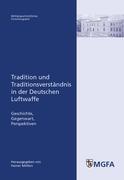 Tradition und Traditionsverständnis in der Deutschen Luftwaffe
