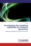 Investigating the modelling capabilities for freeform geometries