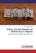 Ethics and the Practice of Democracy in Nigeria