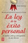 La Ley de Tu Exito Personal: Se Audaz, Pide y Conseguiras Lo Que Deseas