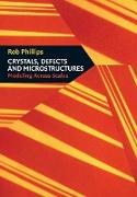 Crystals, Defects and Microstructures