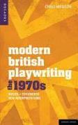 Modern British Playwriting: The 1970s