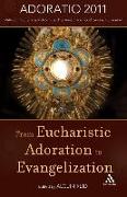 From Eucharistic Adoration to Evangelization: With a Homily for Corpus Christi 2011 by Pope Benedict XVI