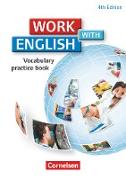 Work with English, 4th edition - Zu allen Ausgaben, A2/B1, Vocabulary Practice Book