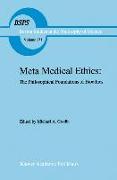 Meta Medical Ethics: The Philosophical Foundations of Bioethics