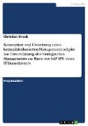 Konzeption und Umsetzung eines kennzahlenbasierten Managementcockpits zur Unterstützung des Strategischen Managements auf Basis von SAP BW eines IT-Dienstleisters