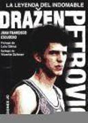 Drazen Petrovic : la leyenda del indomable
