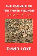 The Parable of the Three Villages 2012
