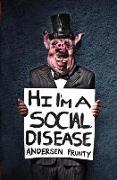 Hi I'm a Social Disease