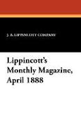 Lippincott's Monthly Magazine, April 1888