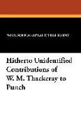 Hitherto Unidentified Contributions of W. M. Thackeray to Punch