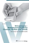 M-Commerce - Betriebswirtschaftliche Chancen, Risiken und Trends