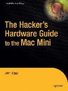 The Hacker S Hardware Guide to the Mac Mini