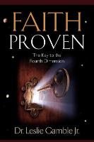 Faith Proven, the Key to the Fourth Dimension