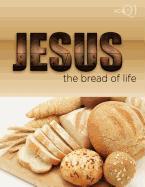 The Bread of Life: Part 1