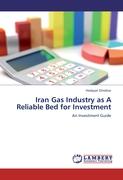 Iran Gas Industry as A Reliable Bed for Investment