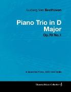 Ludwig Van Beethoven - Piano Trio in D Major - Op. 70/No. 1 - A Score for Piano, Cello and Violin,With a Biography by Joseph Otten