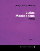 George Frideric Handel - Judas Maccabaeus - Hwv63 - A Full Score