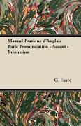 Manuel Pratique D'Anglais Parle Prononciation - Accent - Intonation